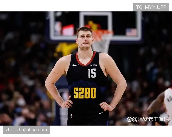 掘金小阿德尔曼战术革新 约基奇体系融入三分与防守变革